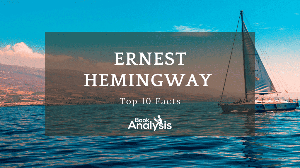 Top 10 Facts about Ernest Hemingway 1 Top 10 Facts about Ernest Hemingway 1