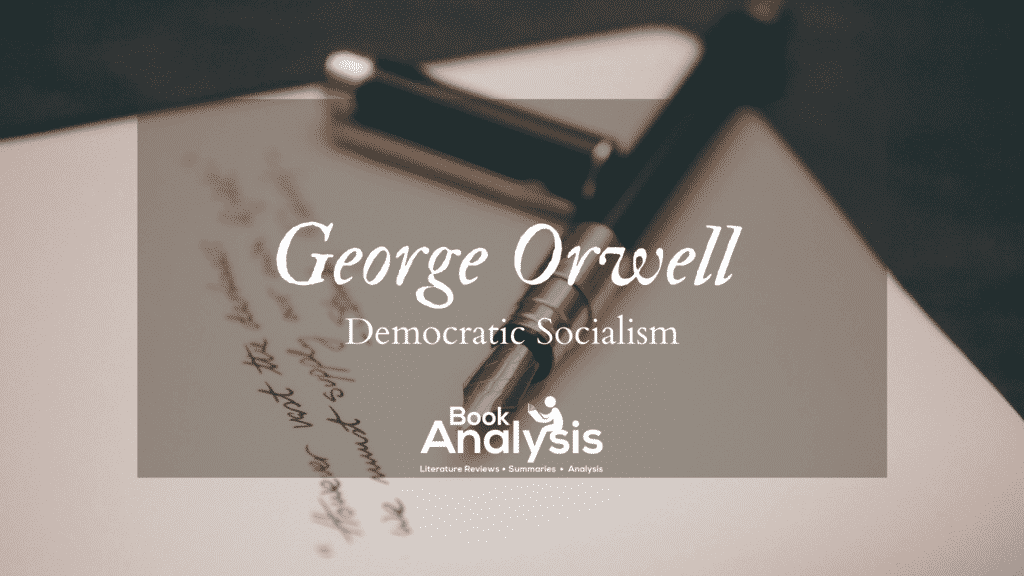 Democratic Socialism and George Orwell 1 Democratic Socialism and George Orwell