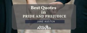 7 of the Best Pride and Prejudice Quotes | Book Analysis