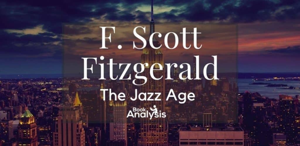 F. Scott Fitzgerald and the Jazz Age F. Scott Fitzgerald and the Jazz Age