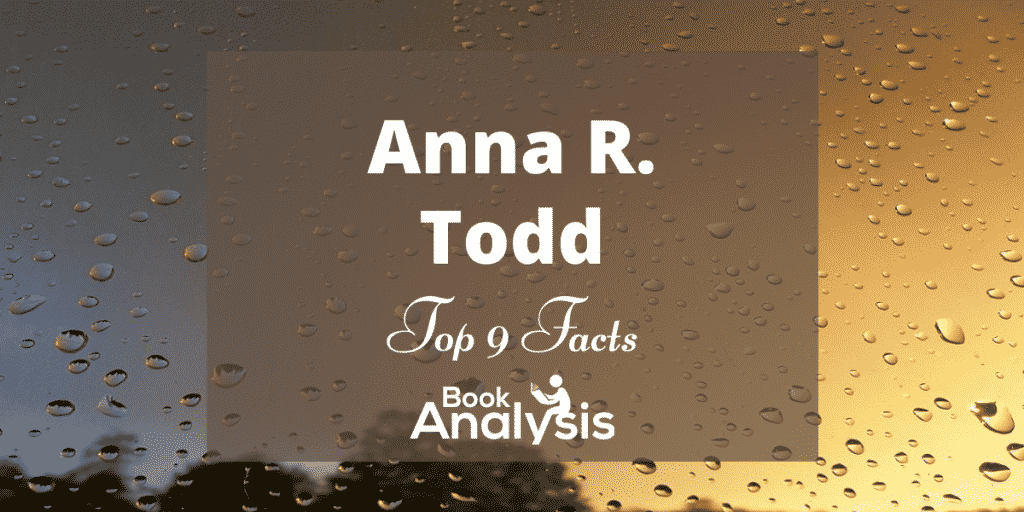 Best Facts about Anna Todd Best Facts about Anna Todd