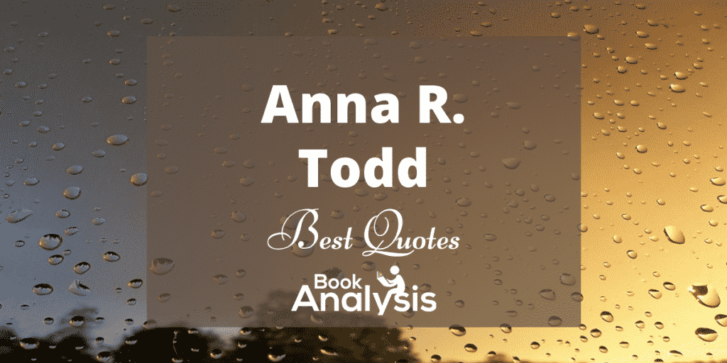 Top 10 Quotes of Anna Todd 1 Best Anna Todd Quotes