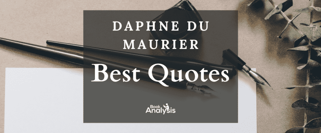 Daphne du Maurier Best Quotes Daphne du Maurier Best Quotes