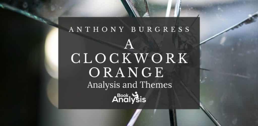 A Clockwork Orange Themes and Analysis A Clockwork Orange Themes and Analysis