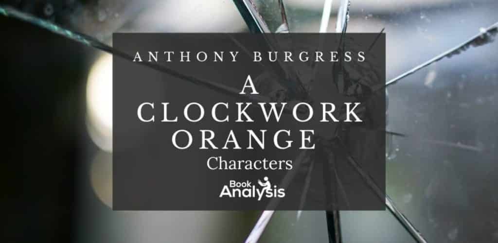 A Clockwork Orange Characters A Clockwork Orange Characters