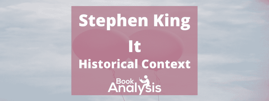 It Historical Context by Stephen King It Historical Context by Stephen King
