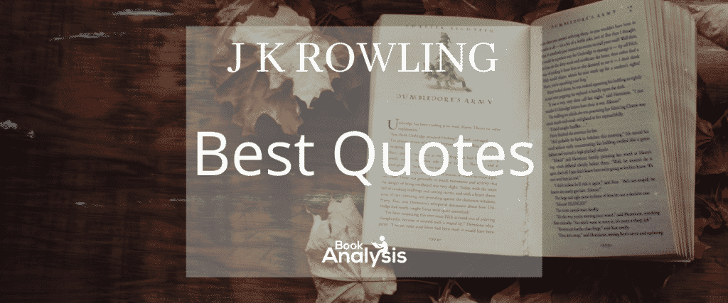 J.K. Rowling Best Quotes J.K. Rowling Best Quotes