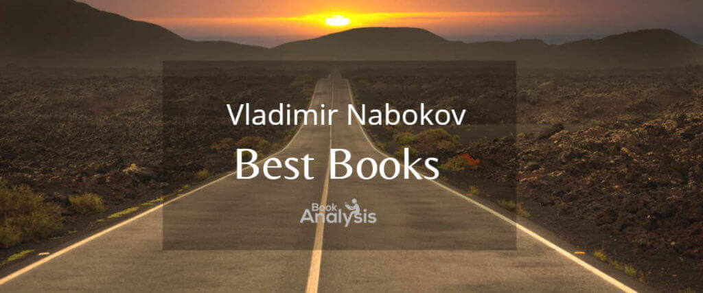 Vladimir Nabokov’s Best Books Vladimir Nabokov’s Best Books