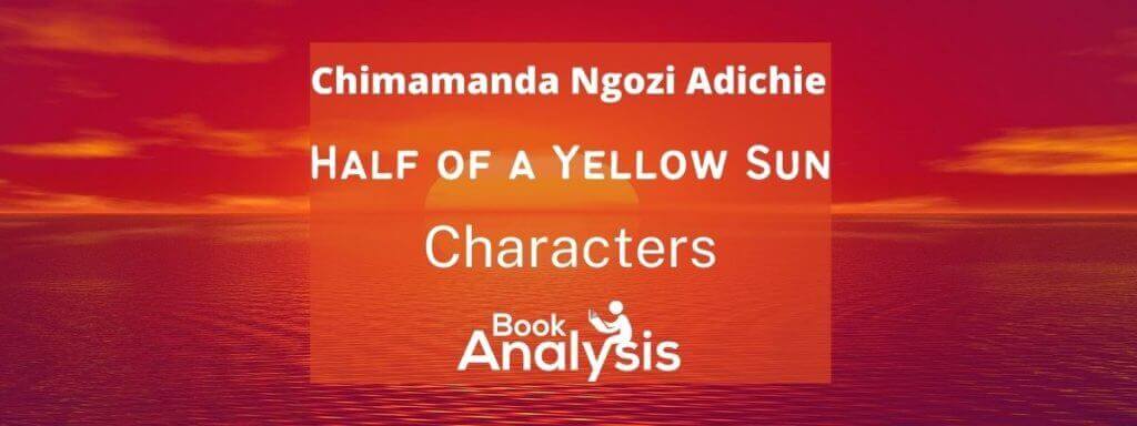 Half of a Yellow Sun Characters Half of a Yellow Sun Characters
