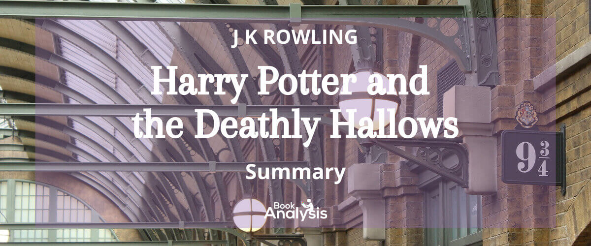 Harry Potter and the Deathly Hallows Summary Book Analysis