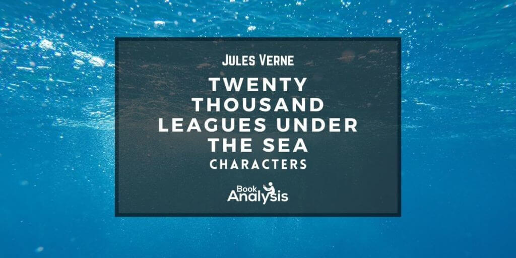 Twenty Thousand Leagues Under the Sea Characters Twenty Thousand Leagues Under the Sea Characters