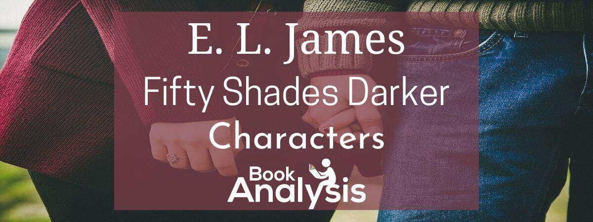 Fifty Shades Darker Characters 📖 | Book Analysis