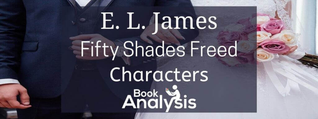 Fifty Shades Freed Characters | Book Analysis