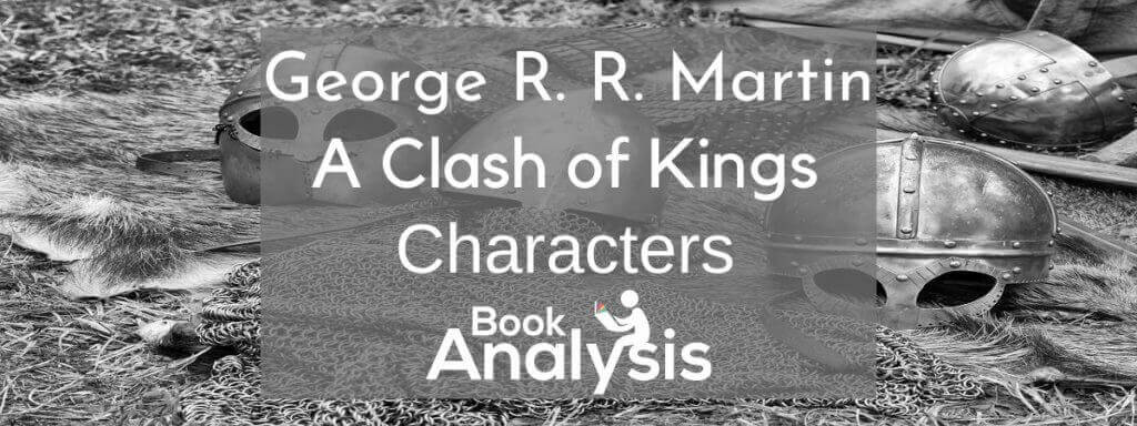 A Clash of Kings Character List | Book Analysis