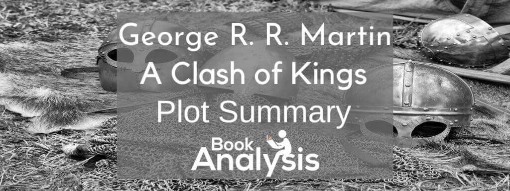 A Clash of Kings Plot Summary A Clash of Kings Plot Summary